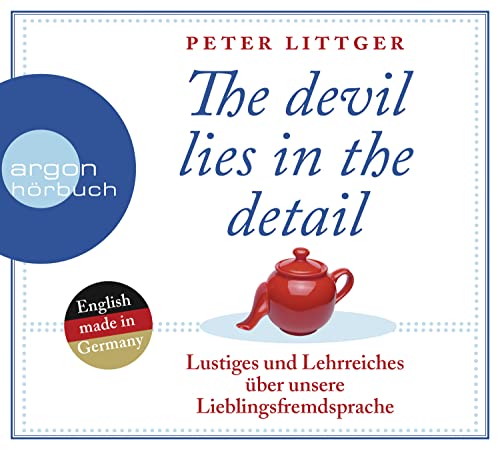 The devil lies in the detail: Lustiges und Lehrreiches über unsere Lieblingsfremdsprache von Argon Verlag GmbH